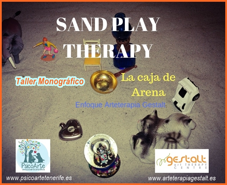 imagen de entrada del blog: 2019 Taller Monogrfico SANDPLAY THERAPY- La caja de Arena en sesiones de terapia enfoque Arteterapia Gestalt en PSICOARTE Tenerife Espaa